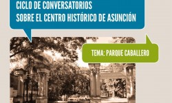 Segundo conversatorio sobre el Centro Histórico de Asunción, en Archivo Nacional imagen