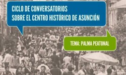 Invitación al 5to. Conversatorio sobre el Centro Histórico de Asunción imagen