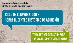 Último conversatorio sobre el Centro Histórico de Asunción se realizará hoy imagen