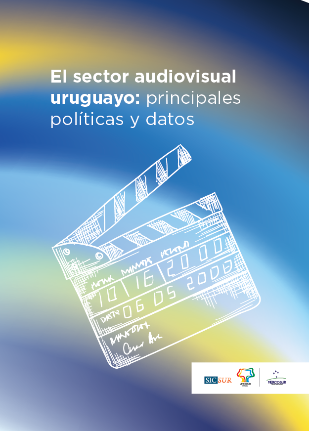 “El sector audiovisual uruguayo: principales políticas y datos”, investigación difundida por el sistema de información cultural del Sur – SICSUR imagen