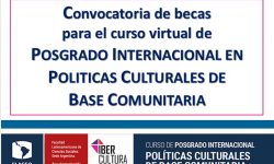 IberCultura Viva abre convocatoria de becas para el curso virtual de  Posgrado Internacional en Políticas Culturales de Base Comunitaria imagen
